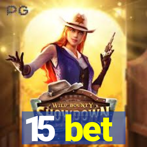 15 bet